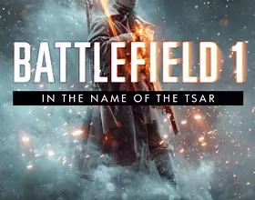In the Name of the Tsar - Battlefield 1 DLC free for a limited time[PC/Xbox/PS4]