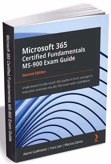 Get the Microsoft 365 Certified Fundamentals MS-900 Exam Guide - Second Edition FREE for a Limited Time!