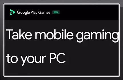 Play Android Games on Your PC with Google Play Games