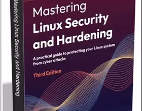 Mastering Linux Security and Hardening - Third Edition: Get It FREE for a Limited Time