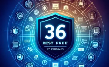 36 Best Free PC Programs in 2025: Boost Performance, Security & Creativity (No Bloatware!)