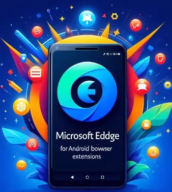 Microsoft Edge for Android Now Supports Extensions